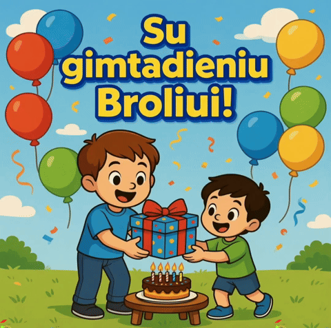 Su gimtadieniu Broliui